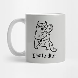 I hate diet! Mug